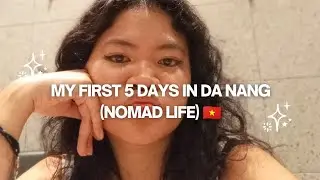 Real Digital Nomad Life in Da Nang: My First 5 Days 🇻🇳