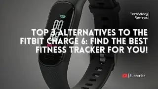 Top 3 Alternatives to the Fitbit Charge 6: Find the Best Fitness Tracker for You!