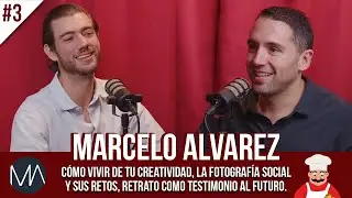 #03 Marcelo &Aacute;lvarez: C&oacute;mo vivir de tu creatividad, fotograf&iacute;a, retrato y sus retos