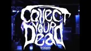 collect your dead This Friday @ Bonds 007 Rock Bar