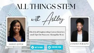 Episode 4: Success in Electrical Engineering with Janessa Wilkins