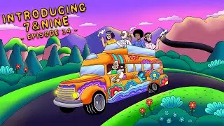 Introducing 7&Nine [S4E14]