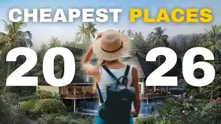 The CHEAPEST Destinations To Visit In 2026 (you won&rsquo;t believe it&hellip;)