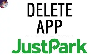 DELETE JUSTPARK App, how to remove Just Park application ( Parking space - Reaction time )