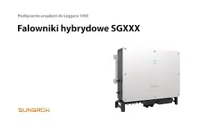 Poradnik techniczny Sungrow: podłączenie urządzeń do Loggera 1000