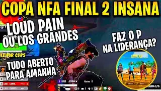 FINAL COPA NFA - LOUD, LOS GRANDES E FAZ O P, QUEM VAI SER O GRANDE CAMPEAO DA COPA? NOVO LIDER?
