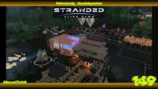 Stranded Alien Dawn - Ein wenig umstrukturieren - wahnsinnig und alles auf Zufall (149)