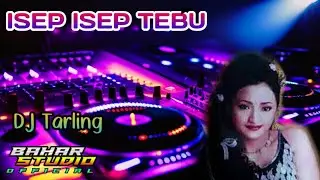 ISEP ISEP TEBU - ELLA NURHAYATI // DJ TARLING REMIX