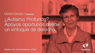 16/NOV ¿AUTISMO PROFUNDO? Apoyos desde un enfoque de derecho - Masterclass Cecilia Breinbauer (2023)