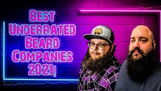 Best Underrated Beard Companies! | 2021