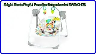 BEWERTUNG (2025): Bright Starts Playful Paradise Babyschaukel SWING-123.. WESENTLICHE Einzelheiten