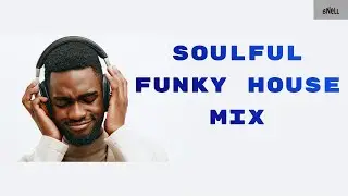 Soulful Funky House Mix &ndash; 063 &ndash; blended by BNeLL