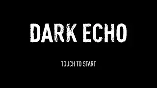 Dark Echo Gameplay | Channel News