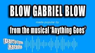 'Anything Goes' - Blow Gabriel Blow (Karaoke Version)