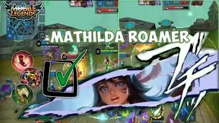 GAMEPLAY MATHILDA ROAMER | ROTASI MATHILDA ROAMER TERBARU | MATHILDA GAMEPLAY 2022 - Mlbb