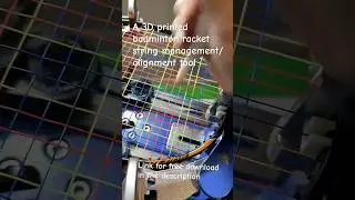A 3D printed badminton racket string management/alignment tool