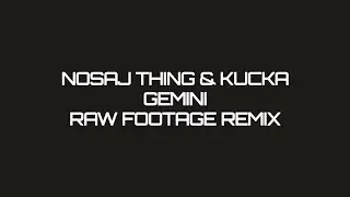 Nosaj Thing & KUČKA - Gemini (Raw Footage Remix)