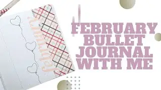 FEBRUARY NEW 2024 NEW BULLET JOURNAL SET UP - Valentine's Day Theme - 8x8 SQUARE JOURNAL