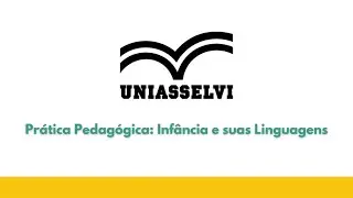 Prática Pedagógica: Infância e Suas Linguagens - Pedagogia Uniasselvi 2024/2
