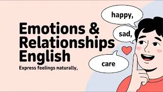 Learn English  Emotions   Relationships English  Express Feelings Naturally Slow Lesson