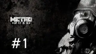 Metro 2033 Gameplay Walkthrough Part 1
