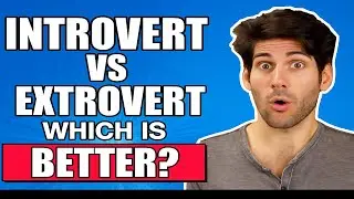 Introvert vs Extrovert Which is BETTER For You?