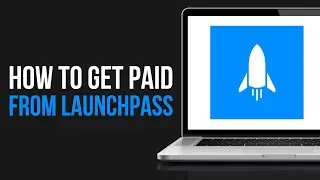 How To Get Paid From LaunchPass - Full Guide