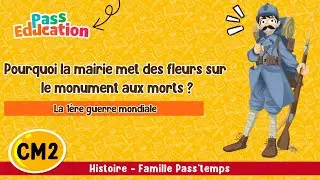 Pourquoi la mairie met des fleurs sur le monument aux morts ? 1&egrave;re guerre mondiale CM2 S&eacute;quence