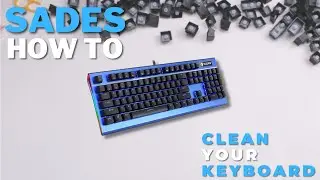 SADES How To : Clean your SADES Keyboard