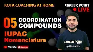 Coordination Compound- IUPAC Nomenclature | NEET & JEE | Vishal Tiwari (VT Sir) | Career Point Kota