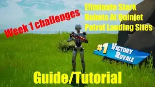 Fortnite Eliminate Stark Robots At Quinjet Patrol Landing Sites