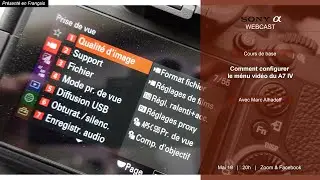 Sony BE Webcast - Le menu vid&eacute;o du Sony A7IV avec Marc Alhadeff (FR)