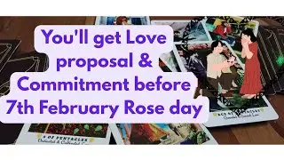 You'll get Love proposal & commitment before ROSE DAY ❤️7TH FEBRUARY Valentine's week 💓💐