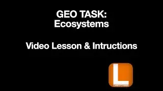 Geo Task: Ecosystems