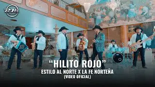 Hilito rojo - (Video oficial) - Estilo Al Norte X La Fe Norteña (2025)