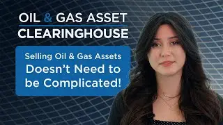 How to Sell Oil & Gas Assets for True Market Value | Oil & Gas Asset Clearinghouse