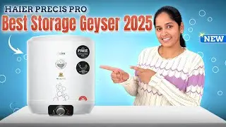 Best Storage Geyser in 2025 || Haier Precis Pro Review