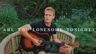 Are You Lonesome Tonight? - Elvis Presley | Acoustic Cover