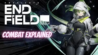 MASTER COMBAT QUICKLY ! Arknights Endfield Combat Guide (Mechanics, Synergies & Stats)