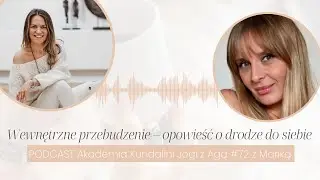 Wewnętrzne Przebudzenie &ndash; Opowieść o Drodze do Siebie I Transformacja z jogą I Podcast #72 z Mariką