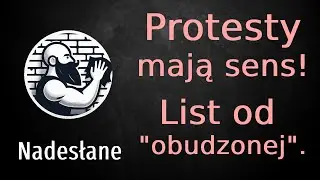 Protesty mają sens! List od 
