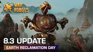 War Robots Update 8.3 Overview &mdash; EARTH RECLAMATION DAY