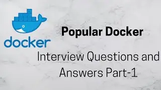 Popular Docker Interview Questions and Answers with RealTime Scenarios | Part-1 | 2020
