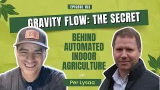 Gravity Flow: The Secret Behind Automated Indoor Agriculture with Per Lysaa