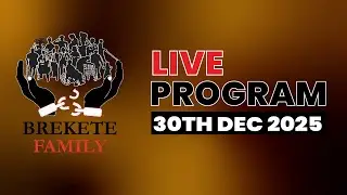 BREKETE FAMILY LIVE PROGRAM 30TH DECEMBER 2025
