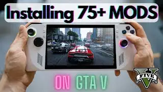 Установка более 75 модов GTA V на ASUS ROG ALLY!