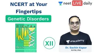 NCERT At Your Fingertips: Genetic Disorders | Unacademy NEET | Biology | Sachin Sir