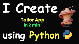I CREATE TAILOR APP IN 2 MIN USING PYTHON & PYTHON PROJECTS & PYTHON CODING 