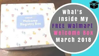 Unboxing: What's Inside My Free Walmart Welcome Box February 2018