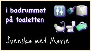 I badrummet, p&aring; toaletten - Svenska med Marie